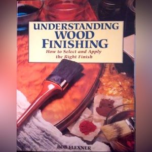 Understanding Wood Finishing By Bob Flexner.